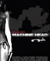 Смотреть Онлайн Дорожный убийца / Machine Head [2011]